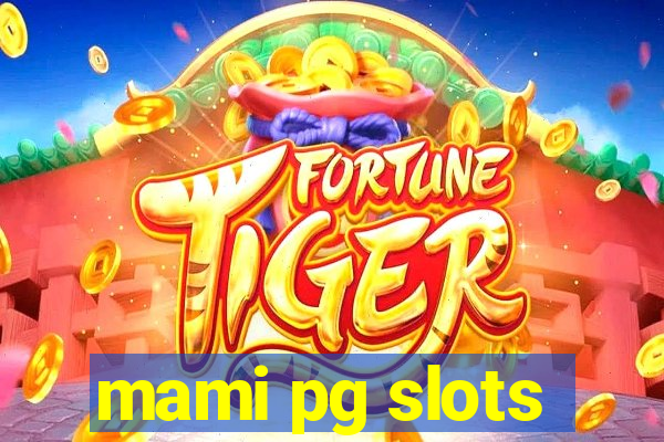 mami pg slots